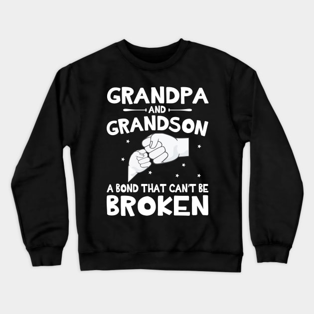 Grandpa And Grandson A Bond That Can't Be Broken Happy Mother Father Parent July 4th Summer Day Crewneck Sweatshirt by DainaMotteut